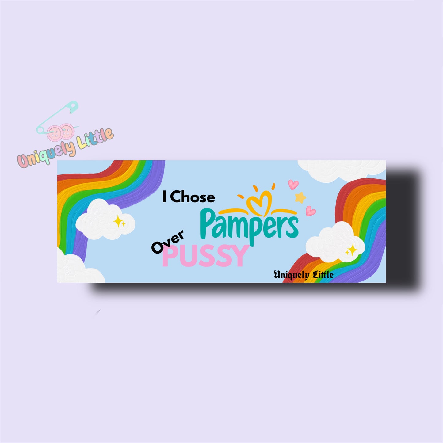 I Chose Pampers Over Pussy / Stickers