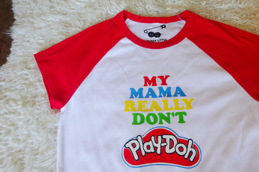 (L/XL) My Mama Don’t PlayDoh