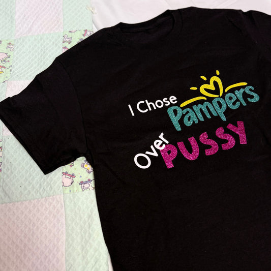 All Glitter | I Chose Pampers T-shirt