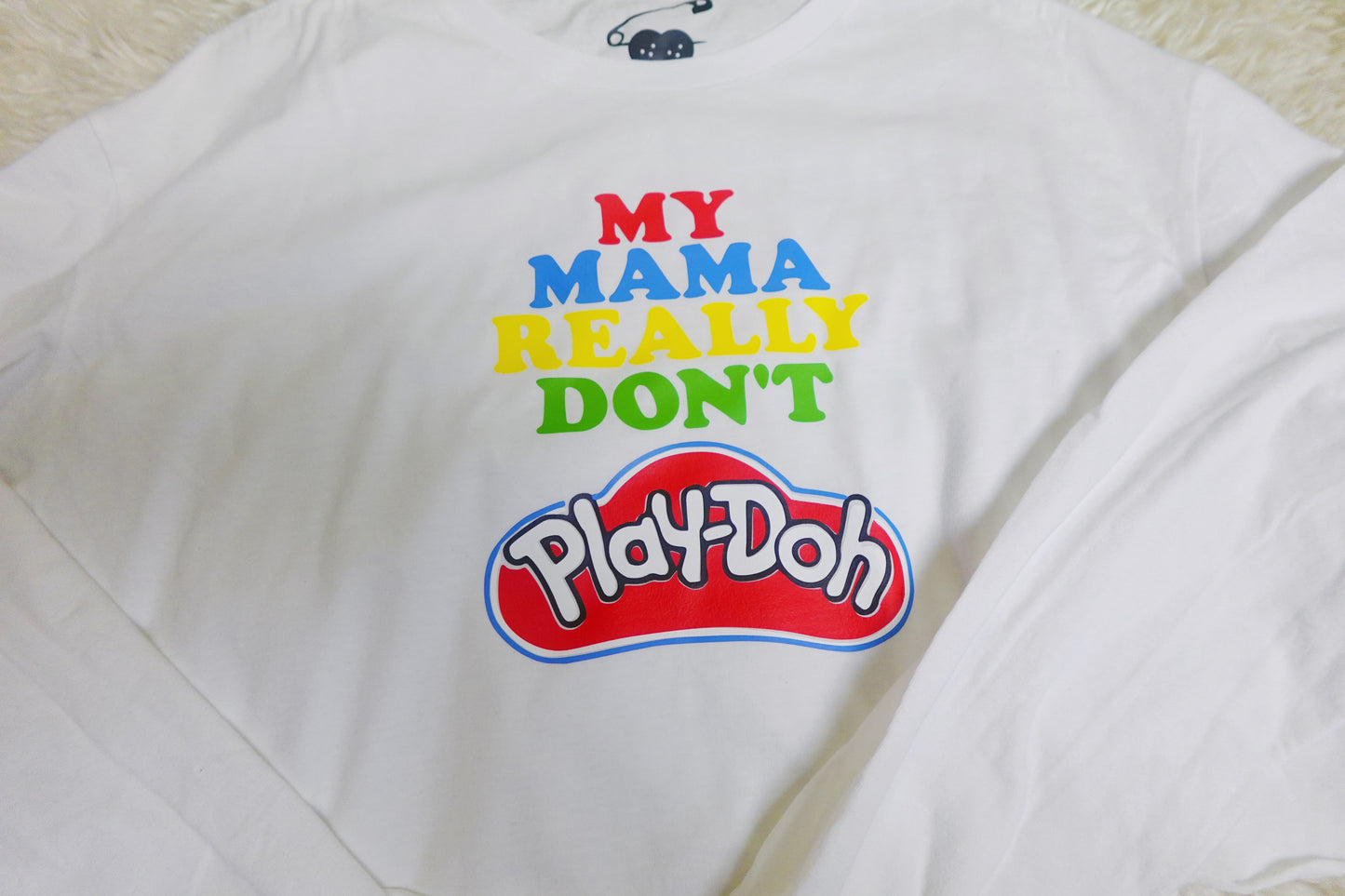 My Mama Don’t Play Dough | M Long Sleeve